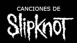 slipknot letras canciones banda nu metal psychosocial duality wait bleed snuff metalzone