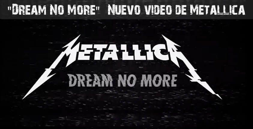 metallica nuevo video dream no more metal hard rock gotica virtual noticias metalzone